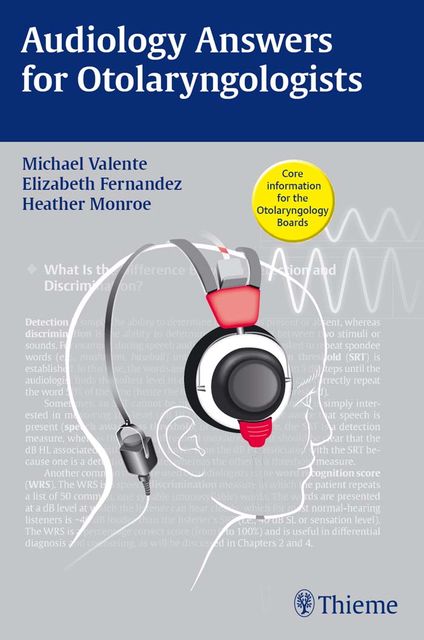 Audiology Answers for Otolaryngologists, Elizabeth Fernandez, Heather Monroe, Michael Valente