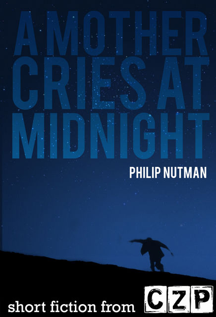 A Mother Cries At Midnight, Philip Nutman