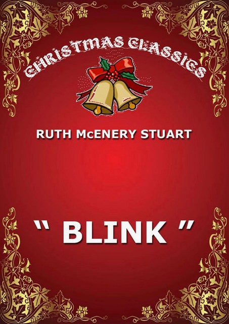 “Blink”, Ruth McEnery Stuart