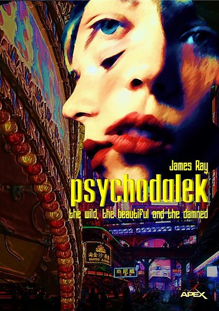 PSYCHODALEK – THE WILD, THE BEAUTIFUL AND THE DAMNED, James Ray