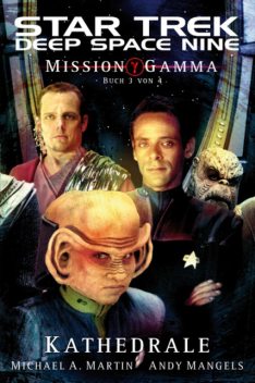 Star Trek – Deep Space Nine 8.07: Mission Gamma 3 – Kathedrale, Andy Mangels, Michael A.Martin