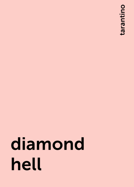 diamond hell, tarantino