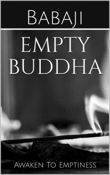Empty Buddha, Babaji