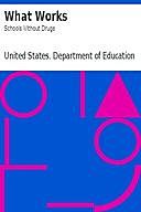 What Works: Schools Without Drugs, United States. Department of Education