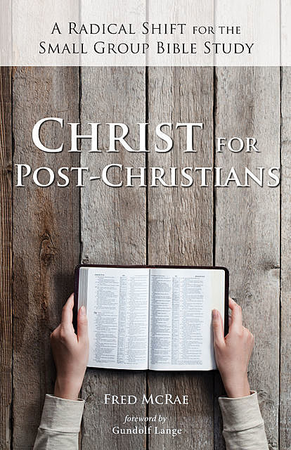 Christ for Post-Christians, Fred W. McRae