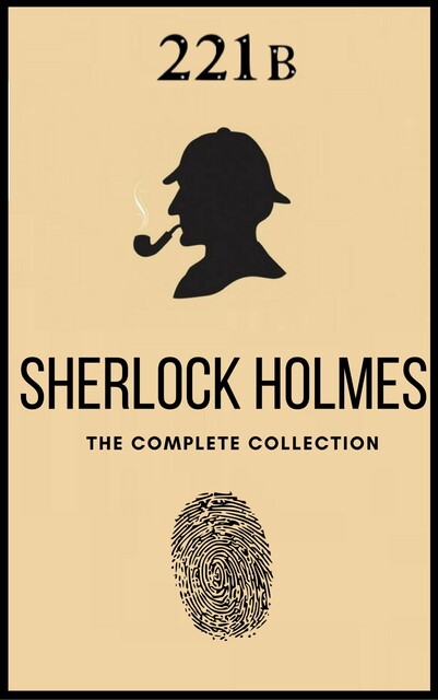 The Complete Sherlock Holmes Collection, Arthur Conan Doyle