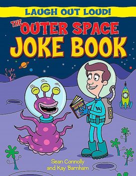 The Outer Space Joke Book, Kay Barnham, Sean Connolly