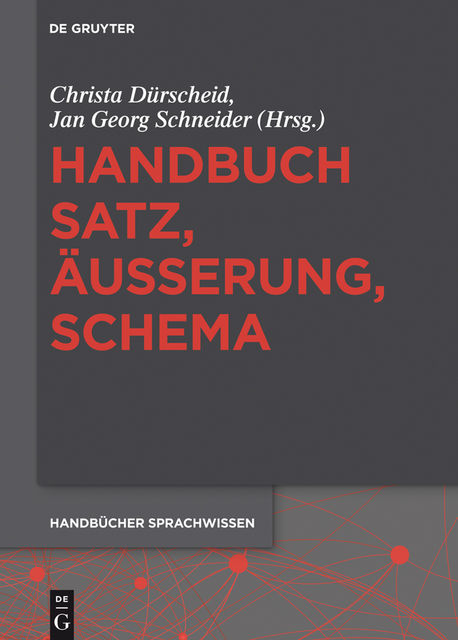 Handbuch Satz, Äußerung, Schema, Herausgegeben von Ekkehard Felder und Andreas Gardt