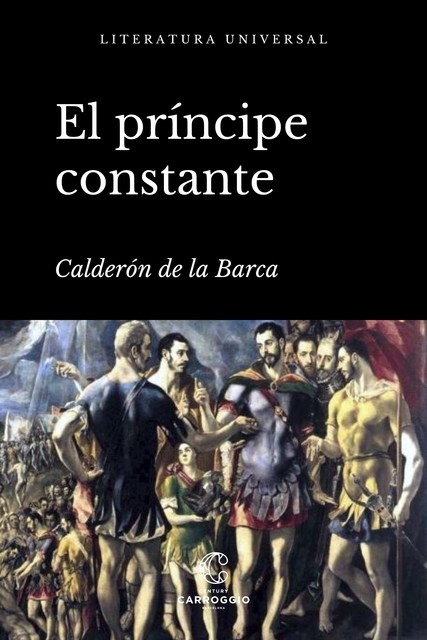 El príncipe constante, Calderon de la Barca