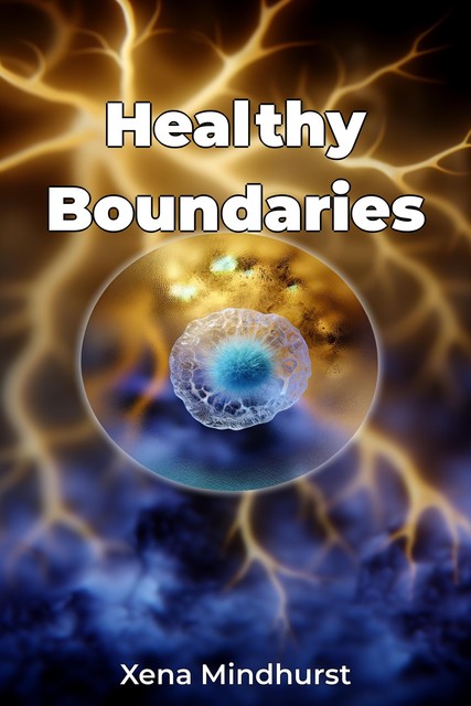 Healthy Boundaries, Xena Mindhurst