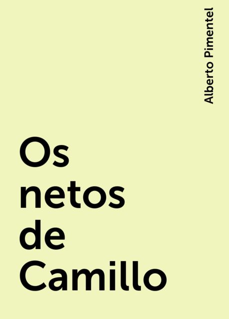 Os netos de Camillo, Alberto Pimentel