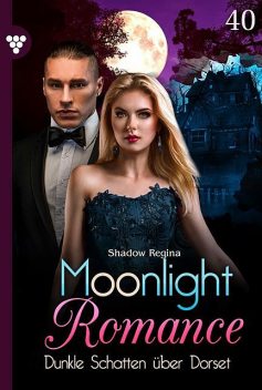 Moonlight Romance 40 – Romantic Thriller, Regina Shadow