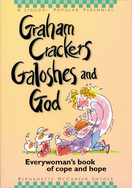 Graham Crackers, Galoshes, and God, Bernadette McCarver Snyder