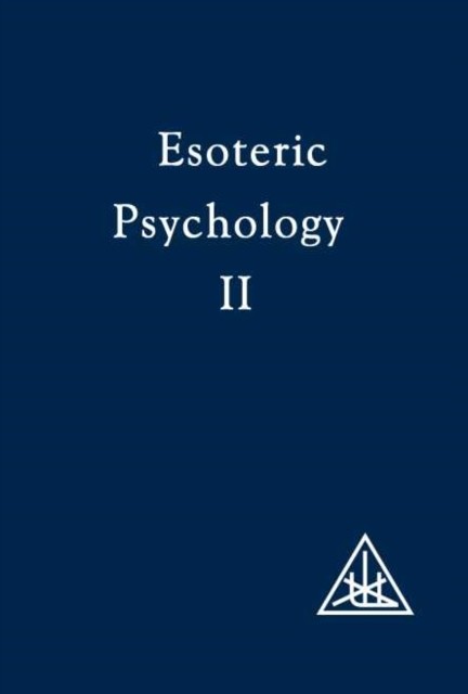 Esoteric Psychology Vol II, Alice A.Bailey