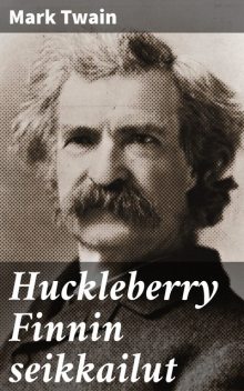 Huckleberry Finnin seikkailut, Mark Twain