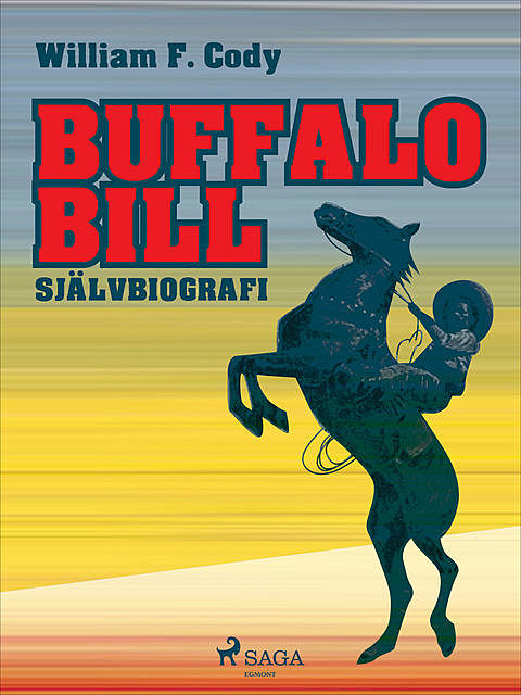 Buffalo Bill: Självbiografi, William F. Cody