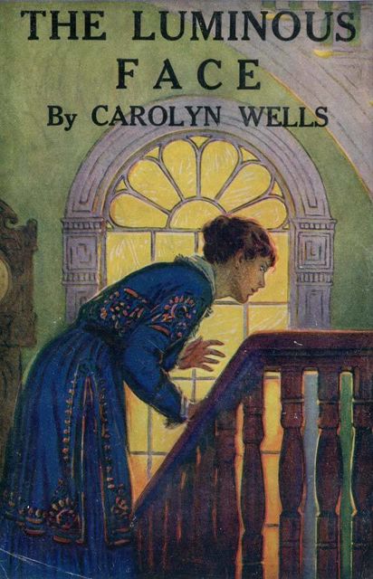 The Luminous Face, Carolyn Wells