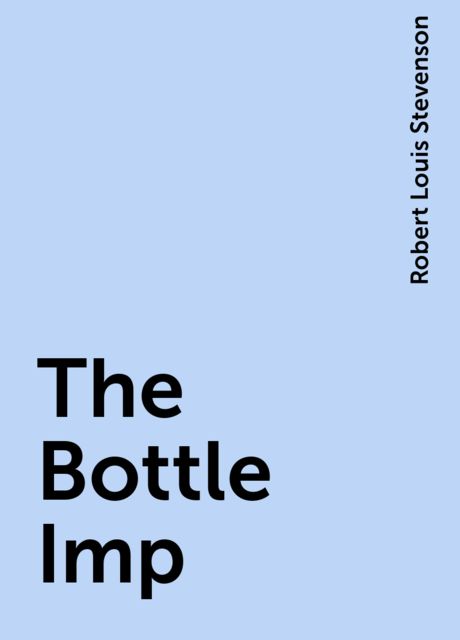 The Bottle Imp, Robert Louis Stevenson
