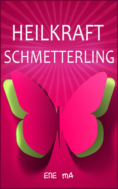 Heilkraft Schmetterling, Ene Ma