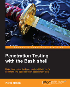 Penetration Testing with the Bash shell, Keith Makan