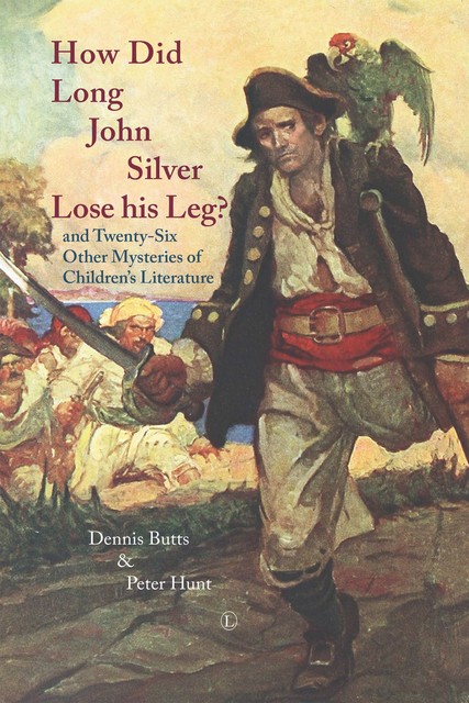 How did Long John Silver Lose his Leg, Dennis Butts, Peter Hunt