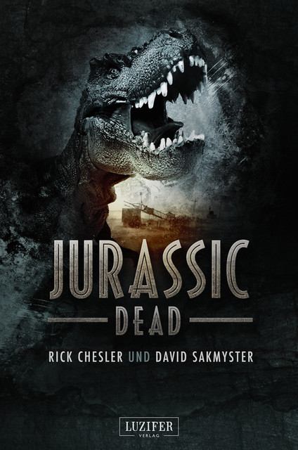 JURASSIC DEAD, David Sakmyster, Rick Chesler