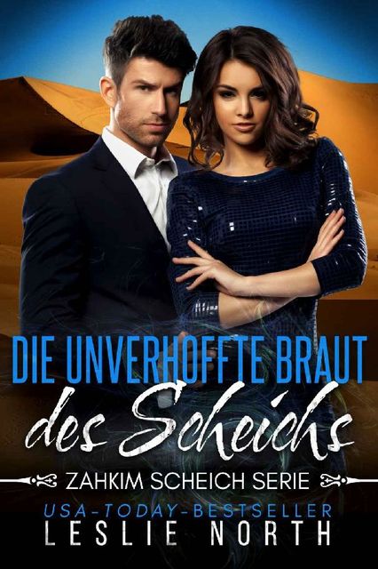 Die unverhoffte Braut des Scheichs (Zahkim Scheich Serie 3) (German Edition), Leslie North