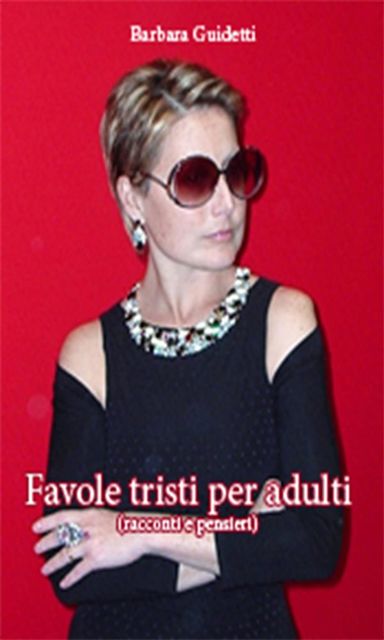 Favole tristi per adulti, Barbara Guidetti