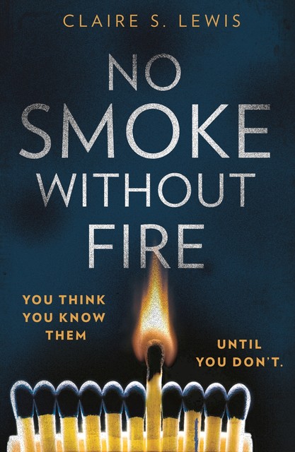 No Smoke Without Fire, Claire S. Lewis