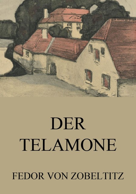 Der Telamone, Fedor von Zobeltitz
