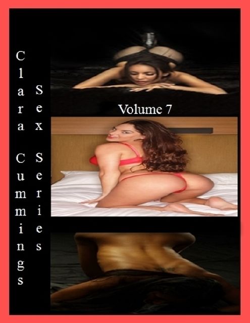 Clara Cummings Sex Series: Volume 7, Clara Cummings