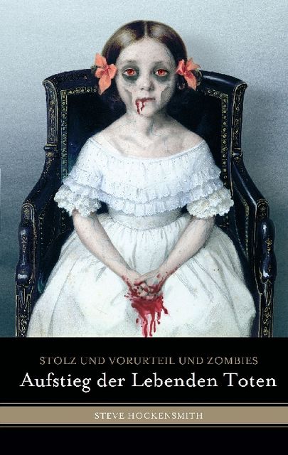 Stolz und Vorurteil und Zombies: Aufstieg der lebenden Toten, Steve Hockensmith