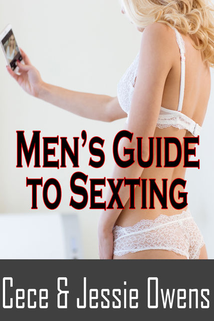 Men's Guide To Sexting, Cece Owens, Jessie Owens