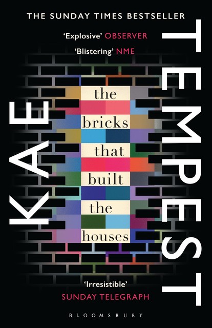 The Bricks that Built the Houses, Kae Tempest