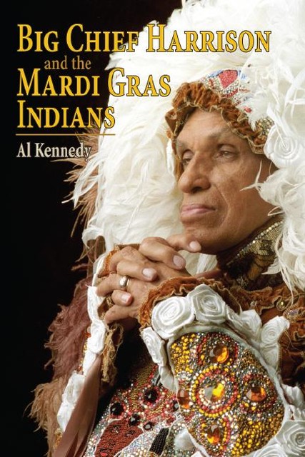 Big Chief Harrison and the Mardi Gras Indians, Al Kennedy