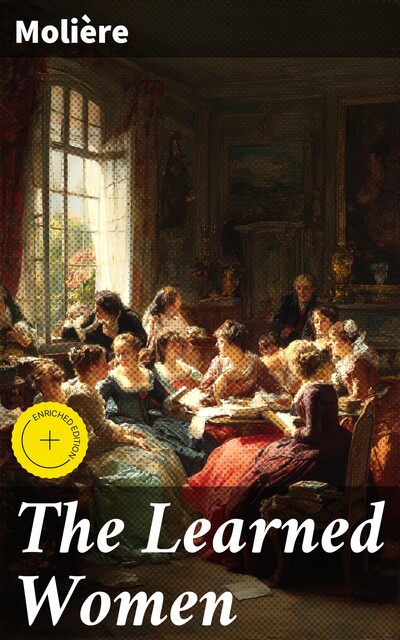 The Learned Women, Jean-Baptiste Molière