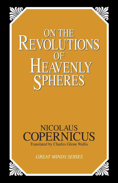On the Revolutions of Heavenly Spheres, Nicolaus Copernicus