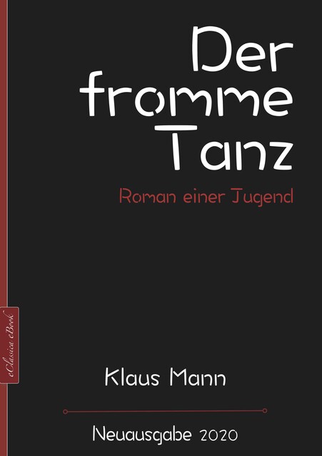 Klaus Mann: Der fromme Tanz – Roman einer Jugend, Klaus Mann
