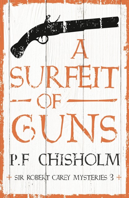 A Surfeit of Guns, P.F.Chisholm