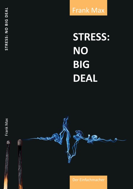 STRESS? NO BIG DEAL, Frank Max
