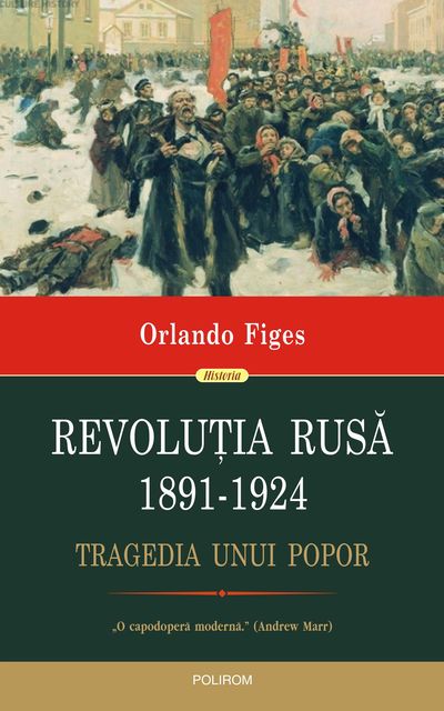 Revoluția Rusă, 1891–1924. Tragedia unui popor, Orlando Figes