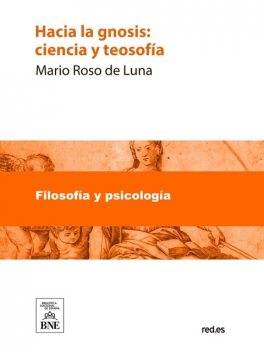 Hacia la gnosis : ciencia y teosofía, Mario Roso de Luna