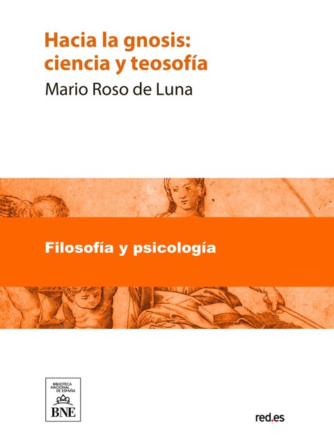 Hacia la gnosis : ciencia y teosofía, Mario Roso de Luna