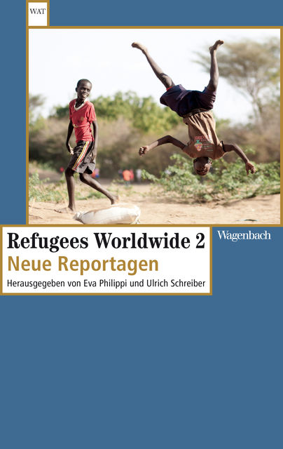 Refugees Worldwide 2, Eva Philippi, Ulrich Schreiber