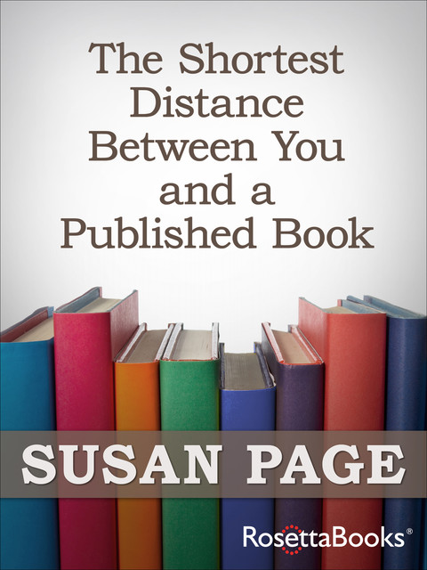The Shortest Distance Between You and a Published Book, Susan Page
