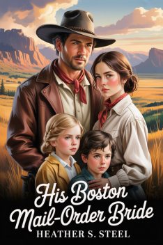 His Boston Mail-Order Bride, Heather S. Steel