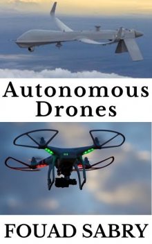 Autonomous Drones, Fouad Sabry
