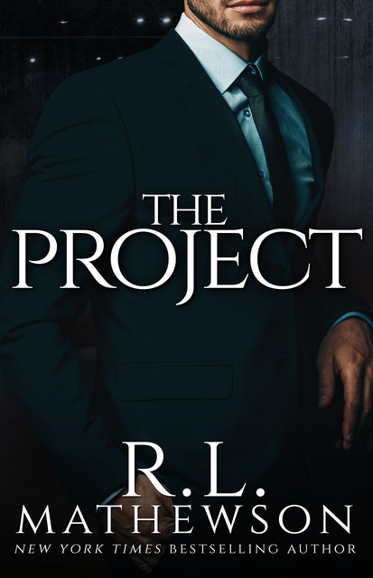 The Project: A Contemporary Romance Novel, R.L., Mathewson