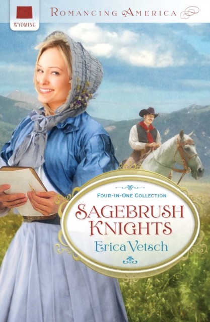 Sagebrush Knights, Erica Vetsch