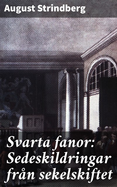 Svarta Fanor, August Strindberg
